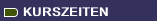 KURSZEITEN